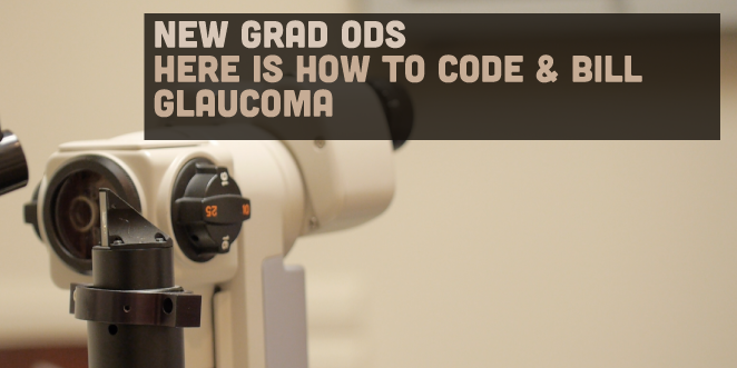 http://www.newgradoptometry.com/wp-content/uploads/2017/05/how-to-code-and-bill-glaucoma.png