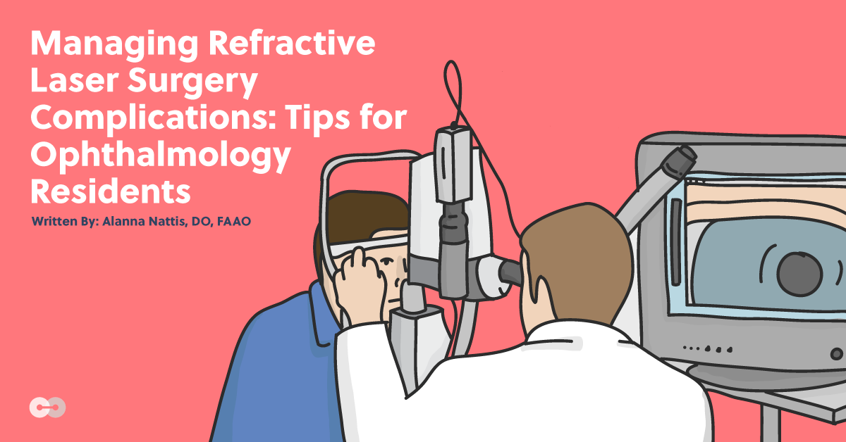Managing Refractive Laser Surgery Complications: Tips for Ophthalmology Residents