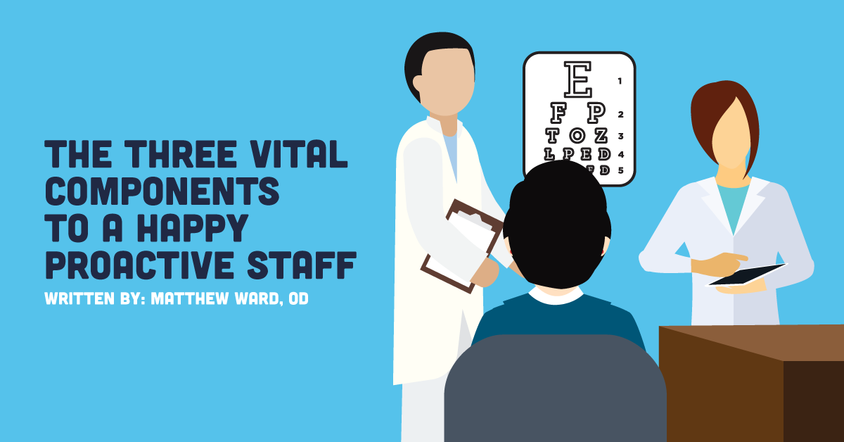 The Three Vital Components to Happy Proactive Optometry Staff