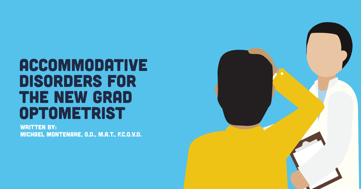 Accommodative Disorders for the New Grad Optometrist