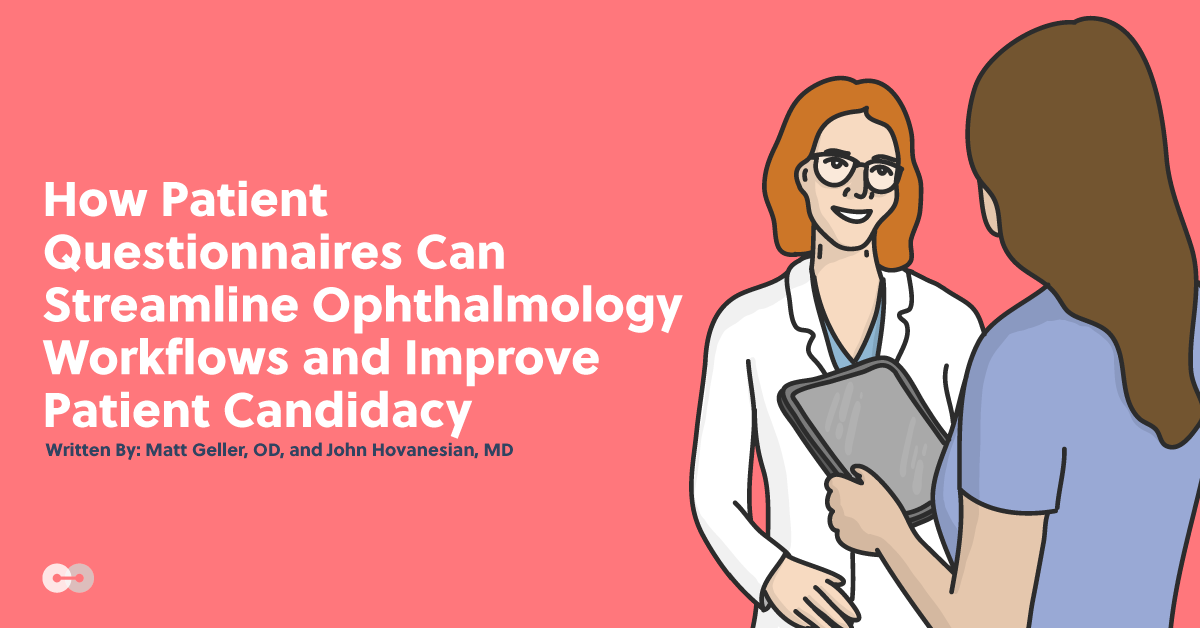 How Patient Questionnaires Can Streamline Ophthalmology Workflows and Improve Patient Candidacy
