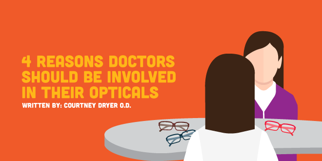 4 Reasons Doctors Should Be Involved in Their Opticals