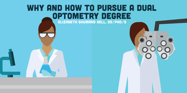 Why and How to Pursue a Dual Optometry Degree