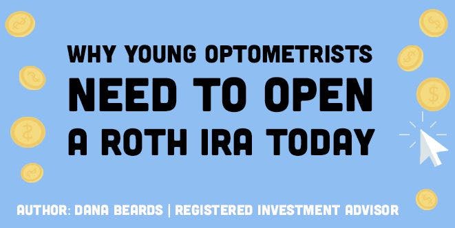 Why Young Optometrists Need to Open a Roth IRA Today