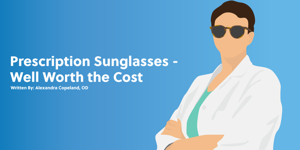 The Cost of Prescription Sunglasses - Well Worth It