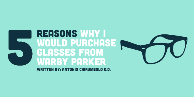 5 Reasons Why I Would Purchase Glasses From Warby Parker