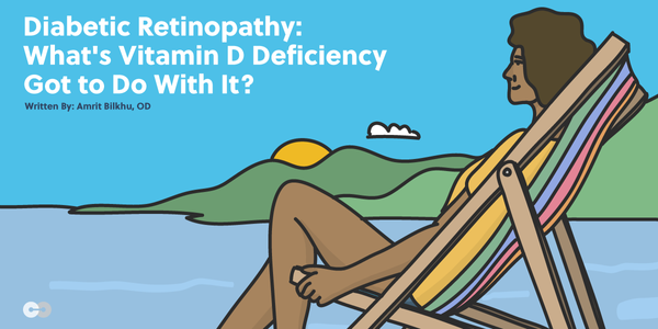 Diabetic Retinopathy: What's Vitamin D Deficiency Got to Do With It?