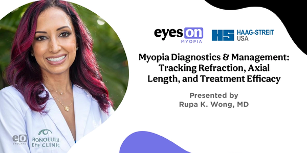 Haag-Streit USA: Myopia Diagnostics & Management - Tracking Refraction, Axial Length, and Treatment Efficacy