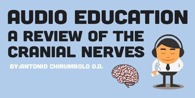 Audio Education - A Review of the Cranial Nerves