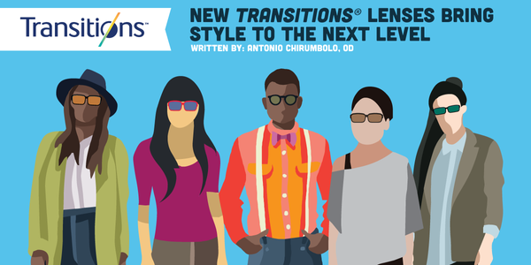New Transitions® Lenses Bring Style to the Next Level