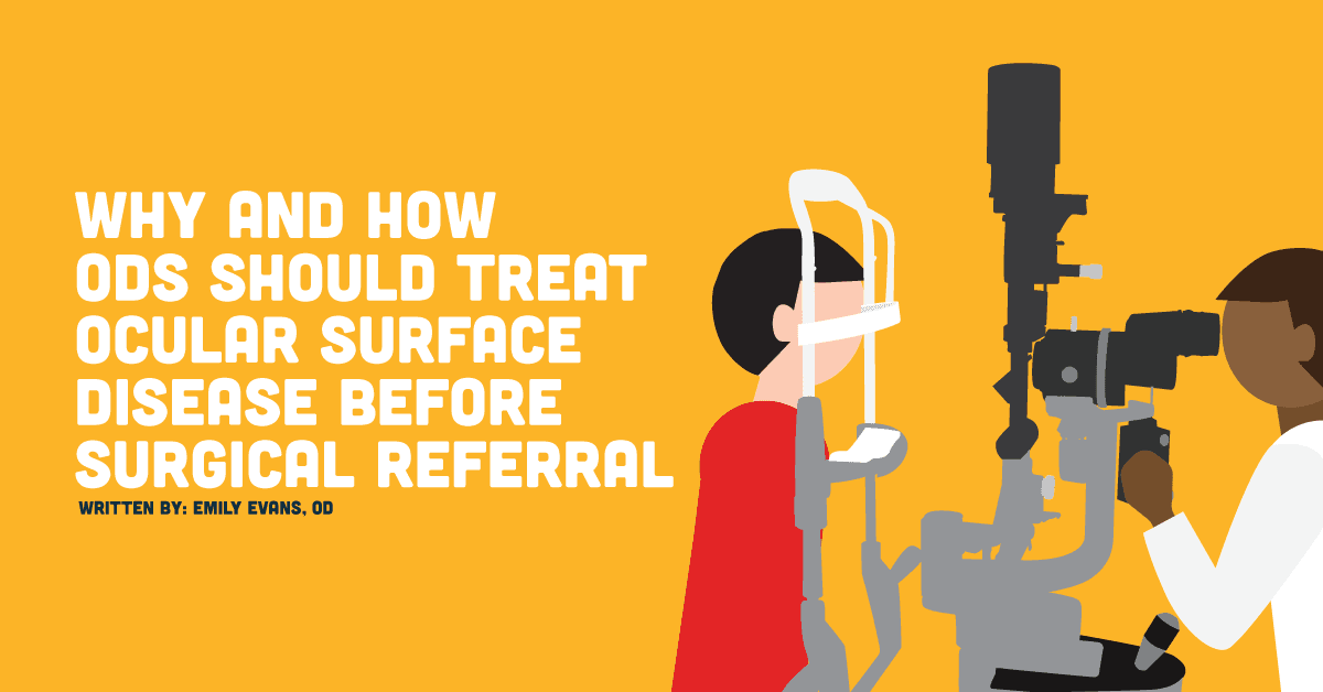 Why and How ODs Should Treat Ocular Surface Disease Before Surgical Referral