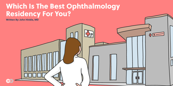 Which Is The Best Ophthalmology Residency For You?