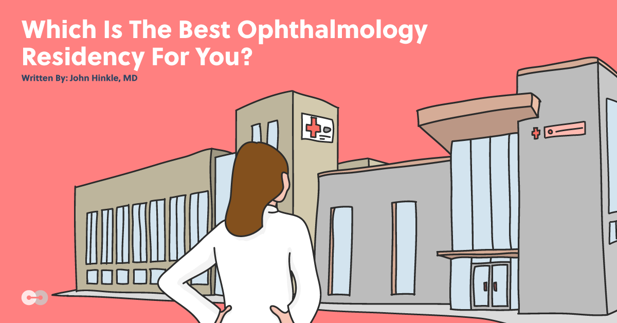 Which Is The Best Ophthalmology Residency For You?