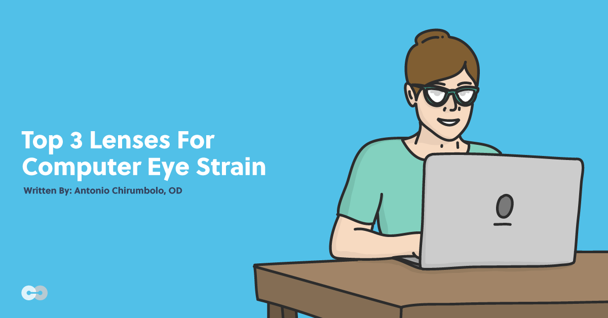 Top 3 Lenses For Computer Eye Strain