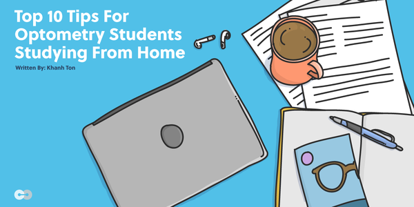 Top 10 Tips for Optometry Students Studying from Home