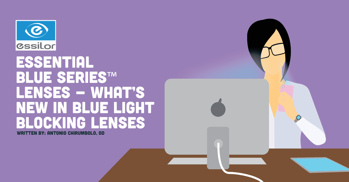Essential Blue SeriesTM lenses - What's New In Blue Light Blocking Lenses