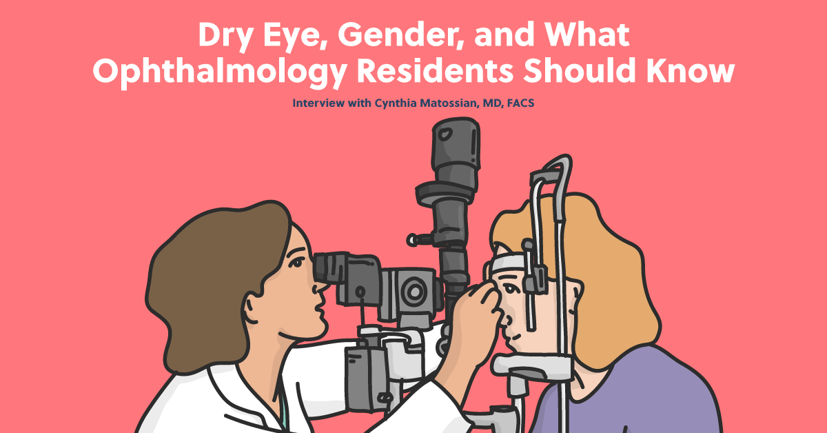 Dry Eye, Gender, and What Ophthalmology Residents Should Know
