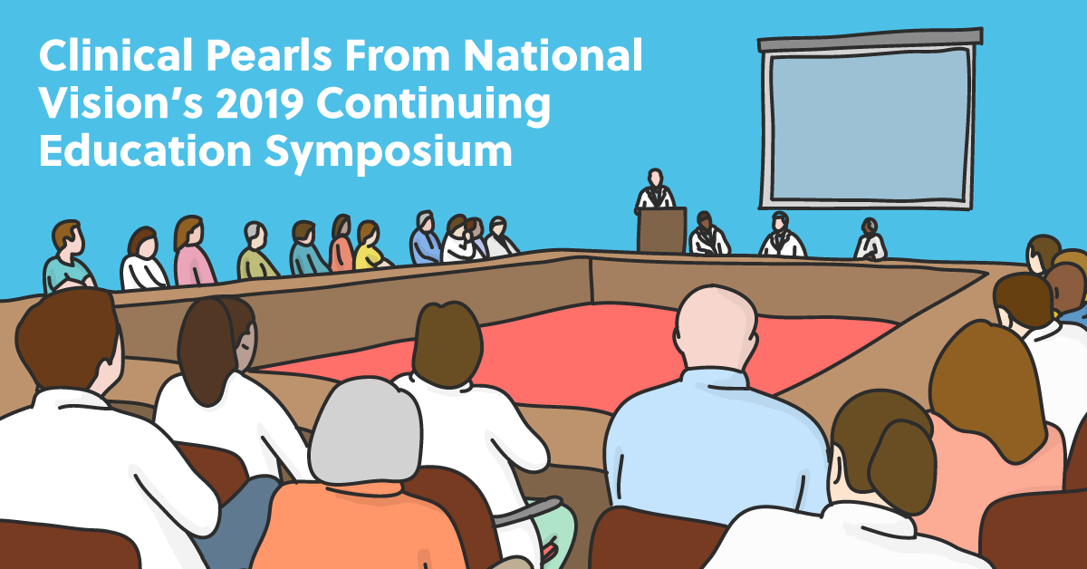 Clinical Pearls From National Vision’s 2019 Continuing Education Symposium