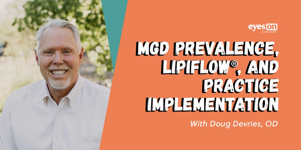 MGD Prevalence, The Role of LipiFlow®, and How Practices Can Best Implement It