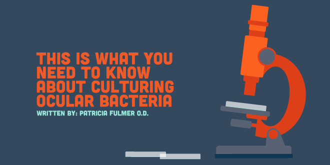 This Is What You Need to Know About Culturing Ocular Bacteria