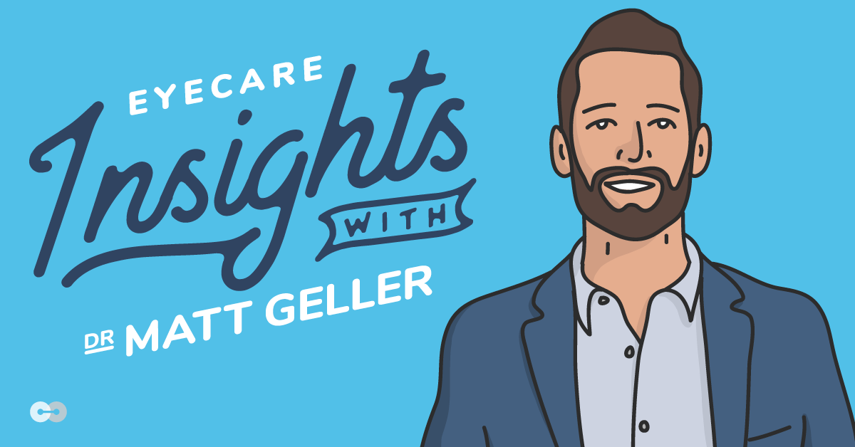 2019 Eyecare Insights with Matt Geller