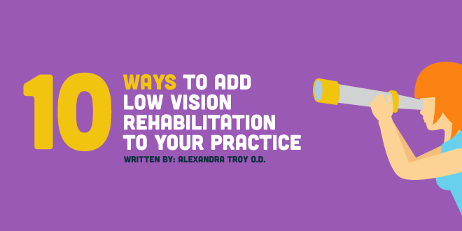 10 Ways to Add Low Vision Rehabilitation to Your Practice