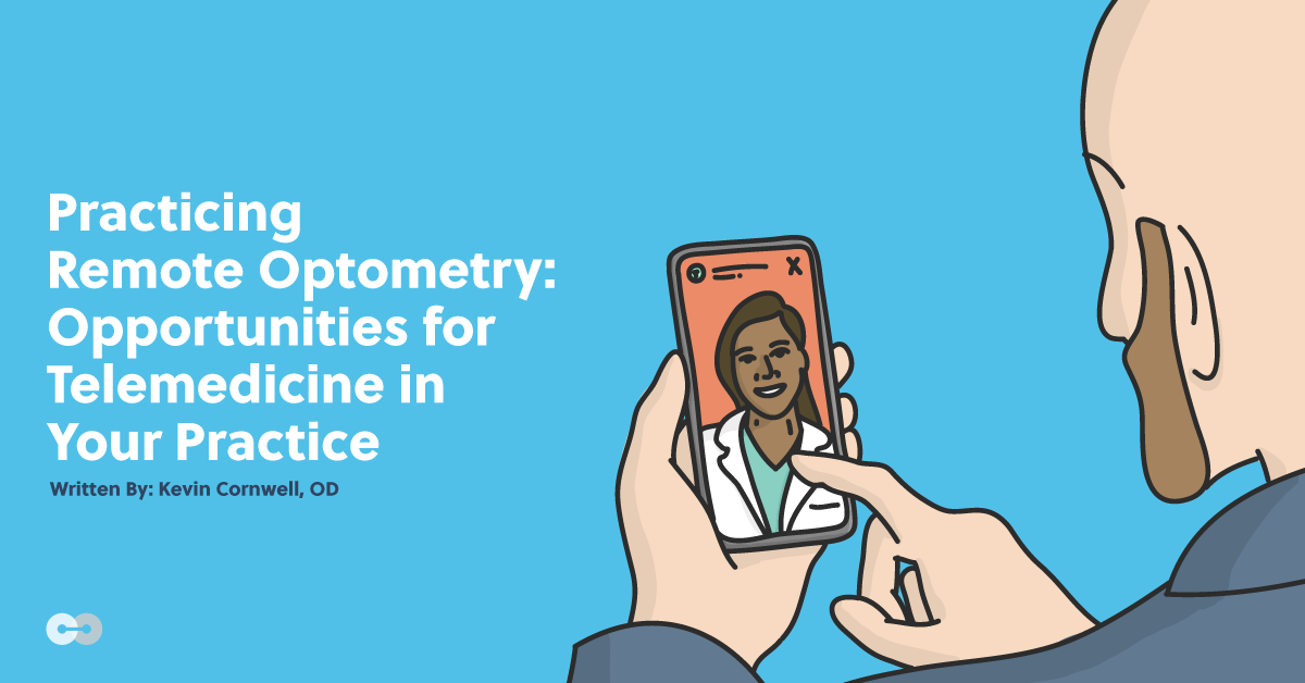 Practicing Remote Optometry: Opportunities for Telemedicine in Your Practice