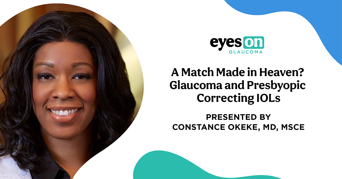 A Match Made in Heaven? Glaucoma and Presbyopic-Correcting IOLs