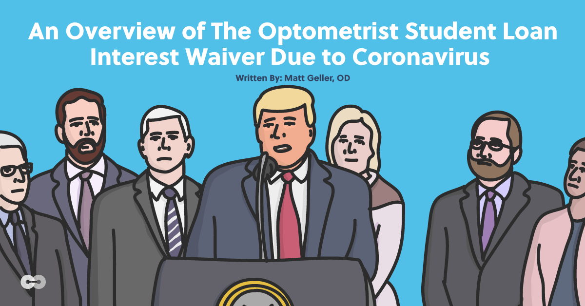 An Overview of The Optometrist Student Loan Interest Waiver Due to Coronavirus