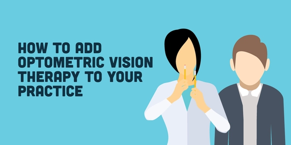 How to Bring Vision Therapy to an Optometry Practice