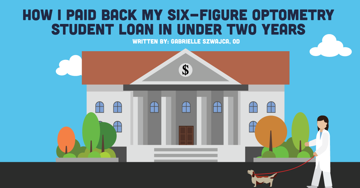 How I Paid Back My Six-Figure Optometry Student Loan in Under Two Years