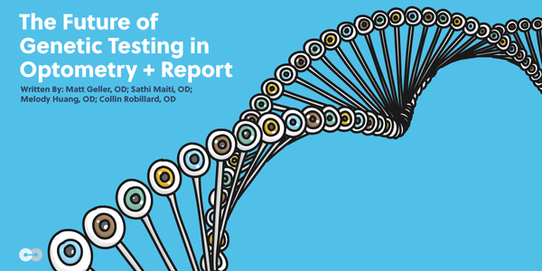 The Future of Genetic Testing in Optometry + Report