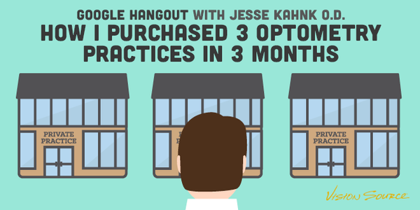 Google Hangout with Jesse Kahnk, OD—How I Purchased Three Optometry Practices in 3 Months