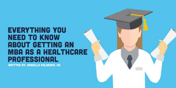 Everything You Need to Know About Getting an MBA as a Healthcare Professional