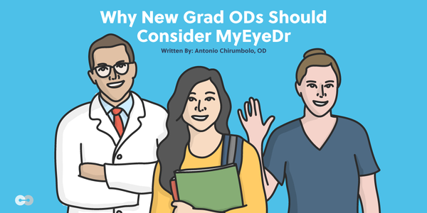 Why New Grad ODs Should Consider MyEyeDr.