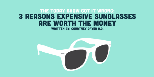 The Today Show Got It Wrong: 3 Reasons Expensive Sunglasses Are Worth The Money