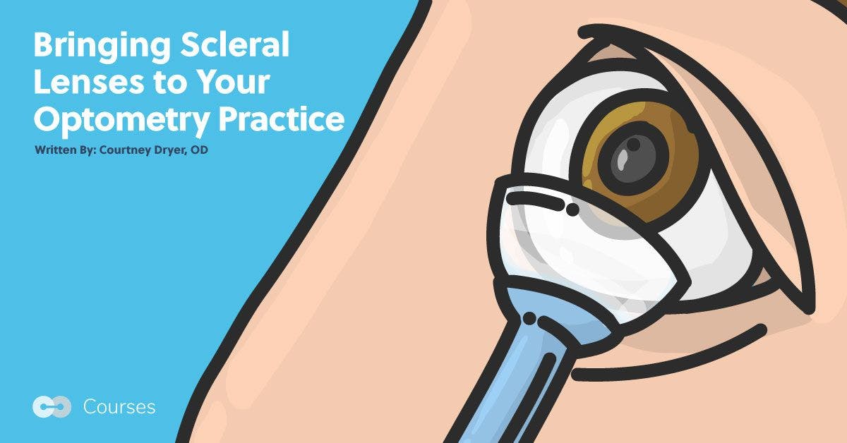 Bringing Scleral Lenses to Your Optometry Practice