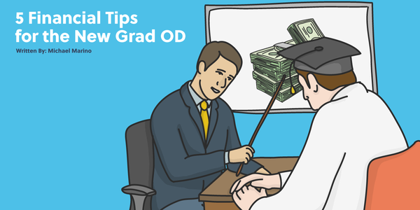 5 Financial Tips for the New Grad OD