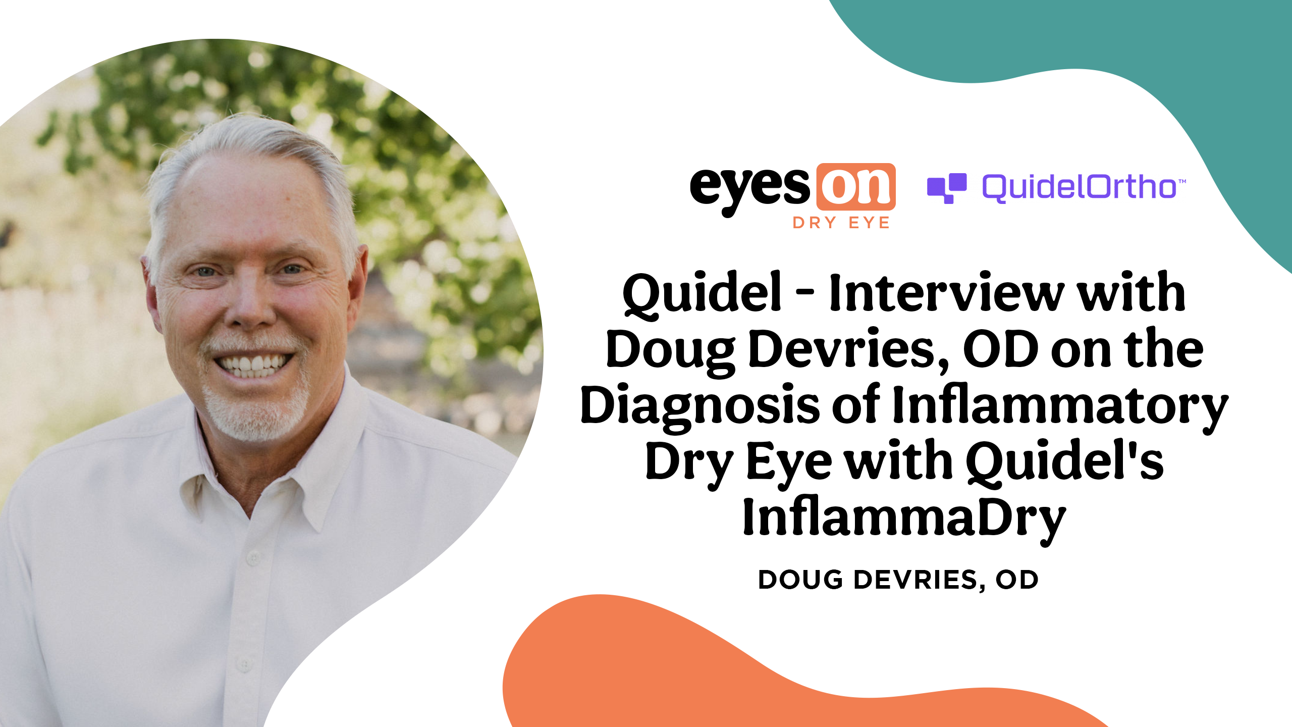 Interview with Doug Devries, OD on the Diagnosis of Inflammatory Dry Eye with QuidelOrtho’s InflammaDry®