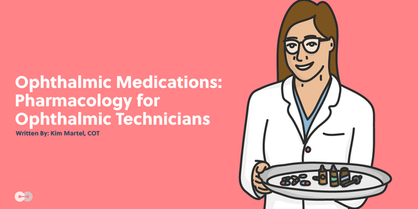 Ophthalmic Medications: Pharmacology for Ophthalmic Technicians