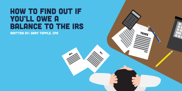 How to Find Out if You’ll Owe a Balance to the IRS