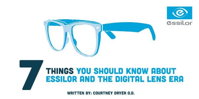 7 Things You Should Know About Essilor and the Digital Lens Era