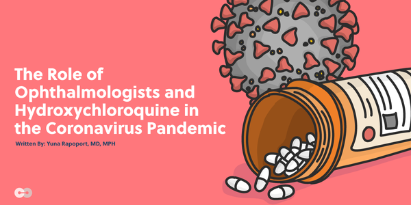 The Role of Ophthalmologists and Plaquenil (Hydroxychloroquine) in the Coronavirus Pandemic